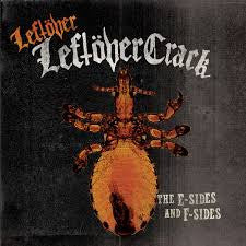 Leftöver Crack / Leftover Leftöver Crack: The E-Sides and F-Sides - 2LP