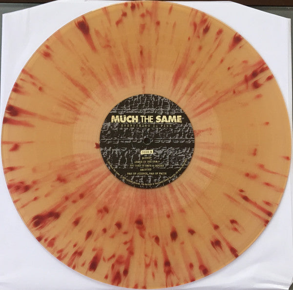 Much The Same / Everything Is Fine - LP Trans Beer w/ Cherry Cola splatter (Used)