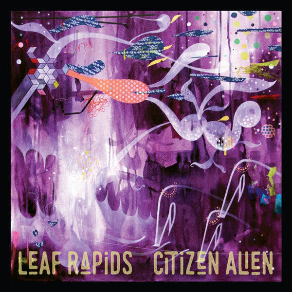 Leaf Rapids / Citizen Alien - LP