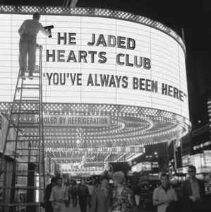 The Jaded Hearts Club / You've Always Been Here - LP WHITE MARBLE