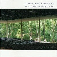 Town And Country / It All Has To Do With It. - LP