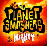 The Planet Smashers / Mighty - LP Used yellow OR peach