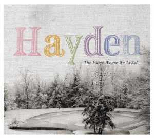Hayden / The Place Where We Lived - LP