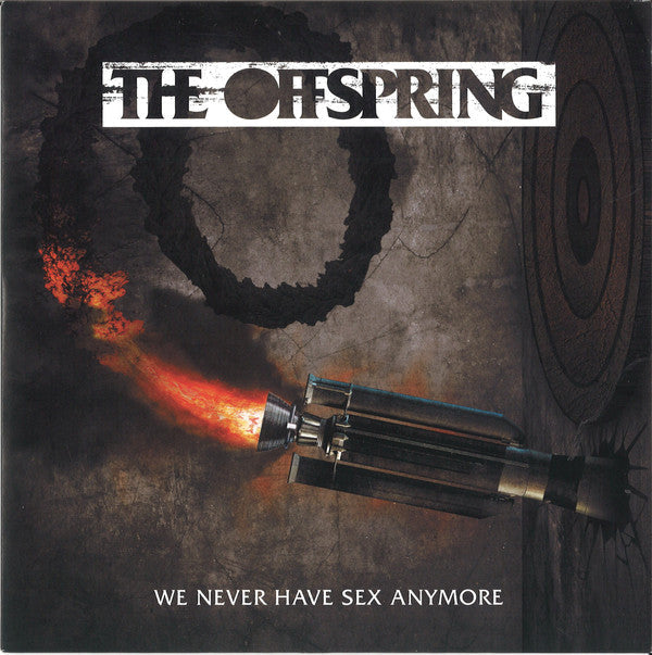 The Offspring / We Never Have Sex Anymore - 7"