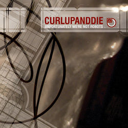 Curl Up And Die / Unfortunately We're Not Robots - LP Used