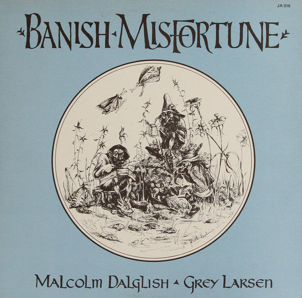 Malcolm Dalglish • Grey Larsen* / Banish Misfortune - LP Used