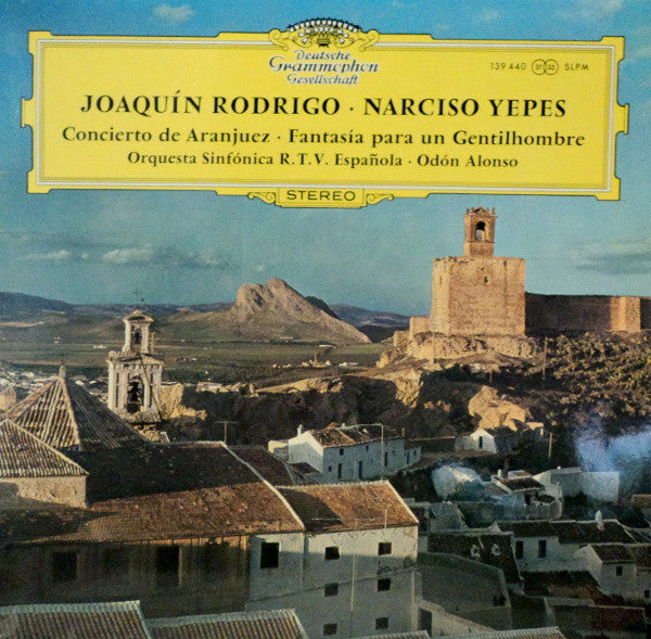 Joaquín Rodrigo · Narciso Yepes - Orquesta Sinfónica De La R.T.V. Española* · Odón Alonso / Concierto De Aranjuez / Fantasía Para Un Gentilhombre - LP Used