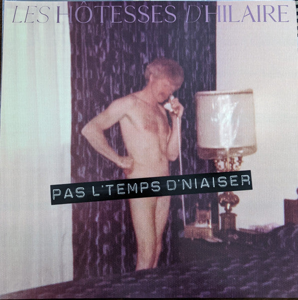 Les Hôtesses d'Hilaire / Pas l'temps d'niaiser - LP