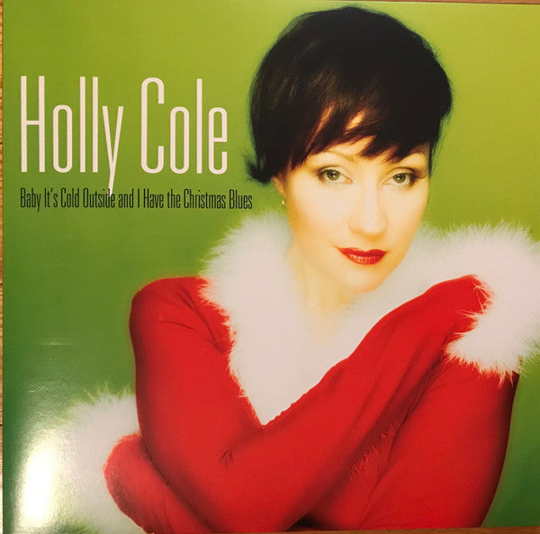 Holly Cole / Baby It's Cold Outside And I Have The Christmas Blues - LP