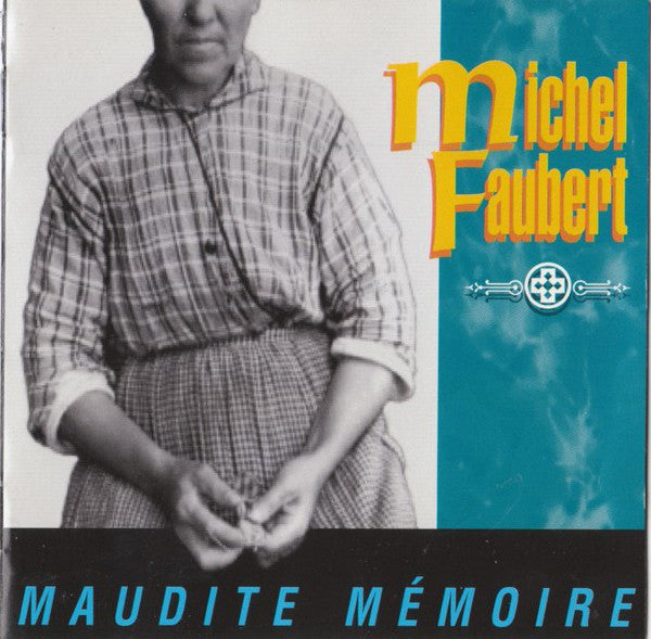 Michel Faubert / Maudite Mémoire - CD
