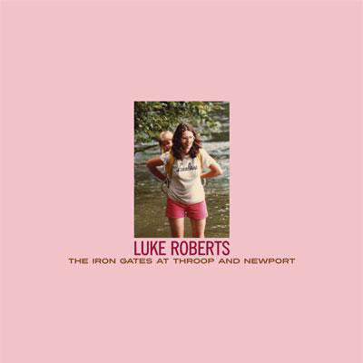 Luke Roberts / The Iron Gates At Throop And Newport - LP