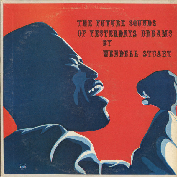 Wendell Stuart / The Future Sounds Of Yesterdays Dreams - LP Used