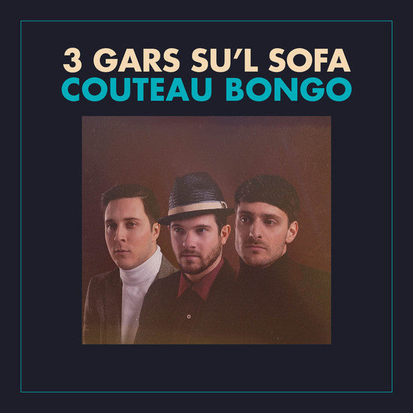 3 Gars Su'L Sofa / Couteau Bongo - CD
