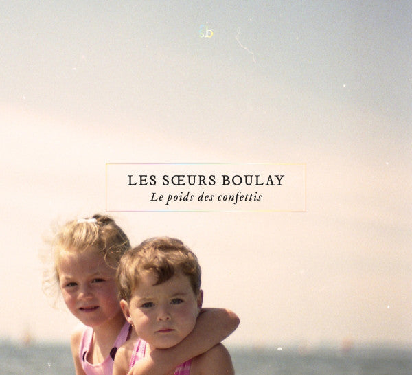 Les Sœurs Boulay / Le Poids Des Confettis - LP Couleur