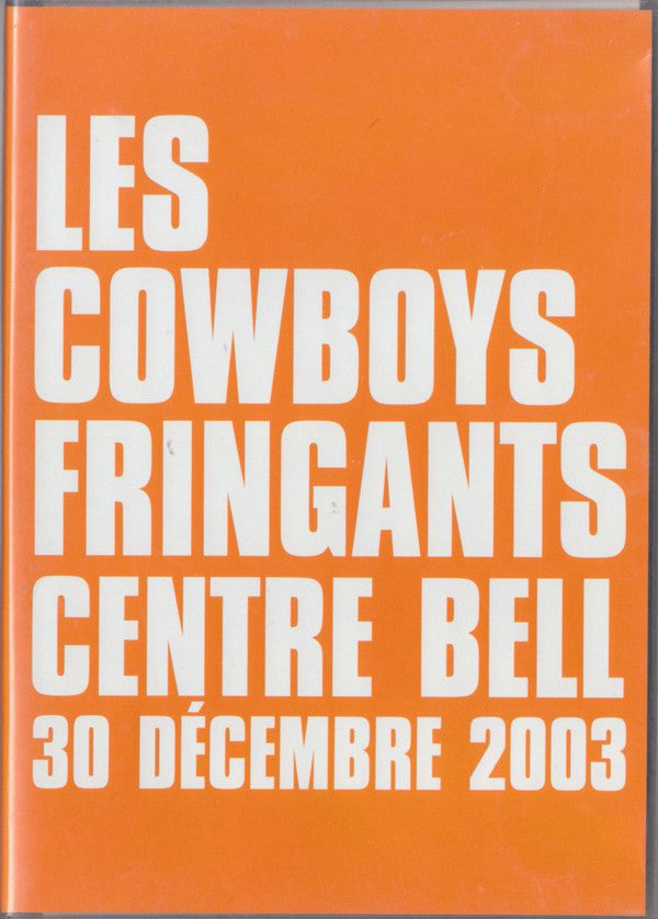 Les Cowboys Fringants / Centre Bell: 30 Décembre 2003 - DVD
