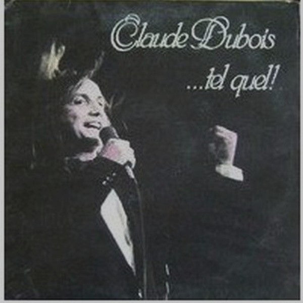 Claude Dubois / ...Tel Quel ! - LP Usagé
