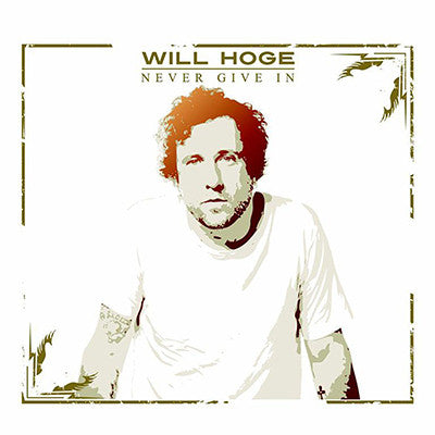 Will Hoge / Never Give In - LP