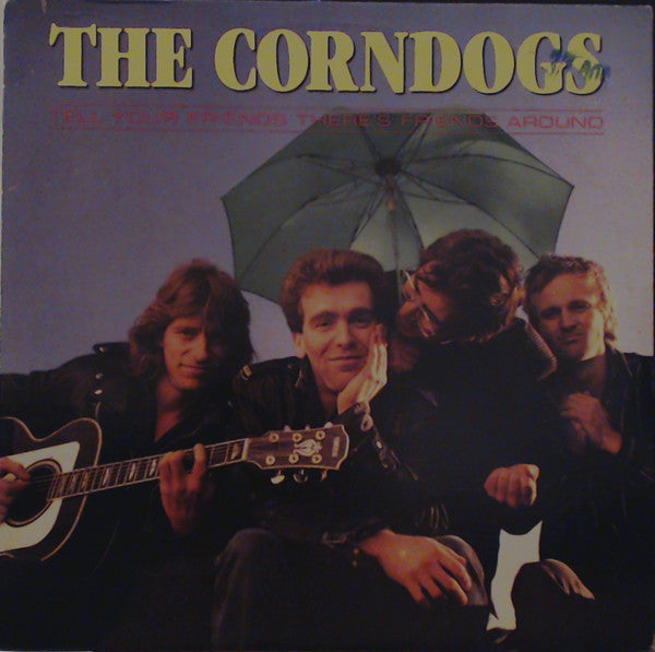 The Corndogs – Tell Your Friends There's Friends Around - LP Used