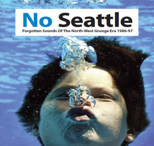 Various / No Seattle: Forgotten Sounds Of The North-West Grunge Era 1986-97 - CD