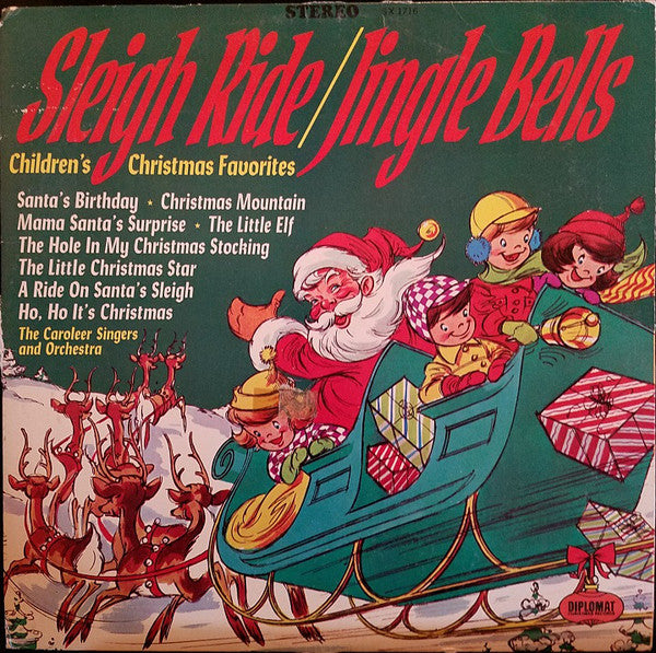 The Caroleer Singers* And Orchestra* / Sleigh Ride / Jingle Bells: Children's Christmas Favorites - LP (used)
