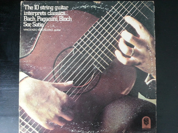 Vincenzo Macaluso – The 10 String Guitar Interprets Classics...Bach, Paganini, Bloch, Sor, Satie. - LP Used
