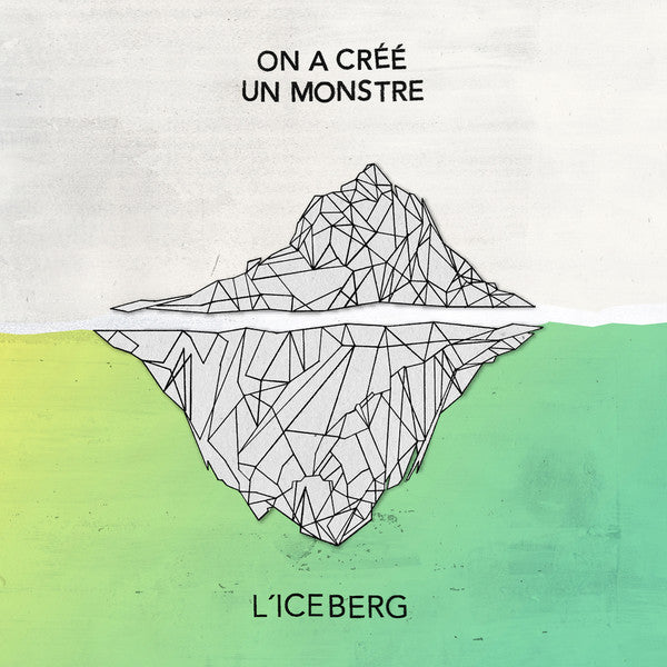 On A Créé Un Monstre / L'iceberg - LP