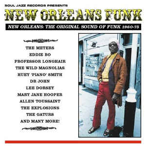 Soul Jazz Records Presents / New Orleans Funk (New Orleans: The Original Sound Of Funk 1960-75) - 3LP
