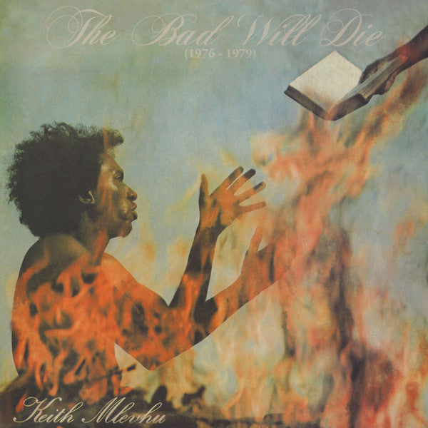 Keith Mlevhu / The Bad Will Die (1976-1979) - LP