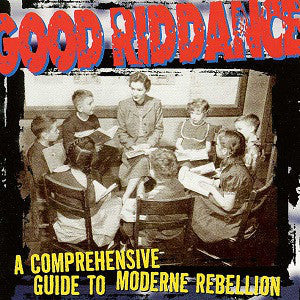 Good Riddance / A Comprehensive Guide To Moderne Rebellion - LP