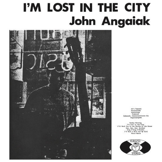 John Angaiak / Je suis perdu dans la ville - LP