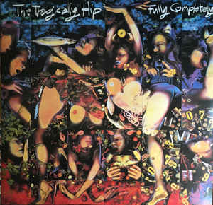 The Tragically Hip / Fully Completely - LP