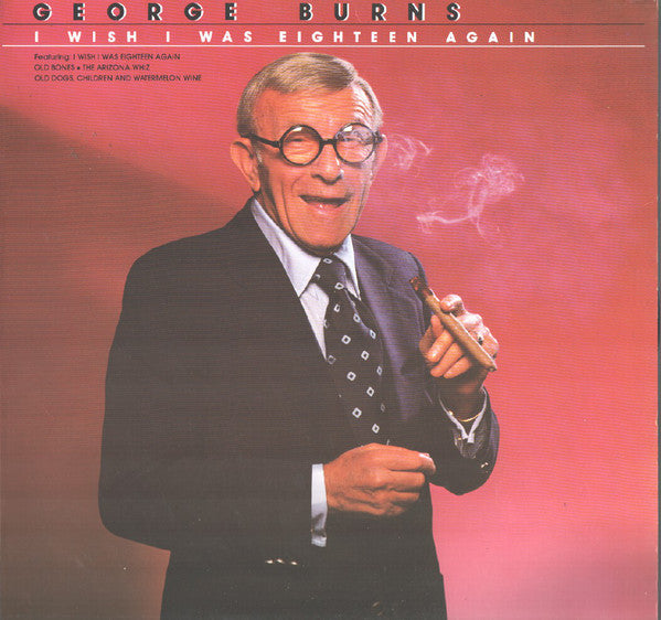 George Burns / I Wish I Was Eighteen Again - LP