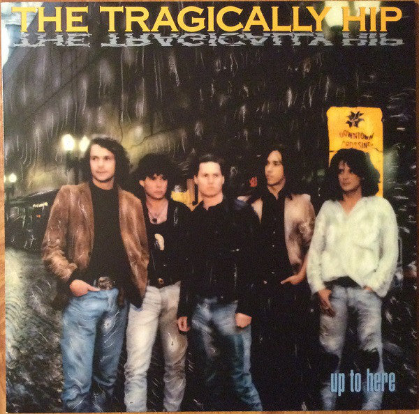 The Tragically Hip / Up To Here - LP