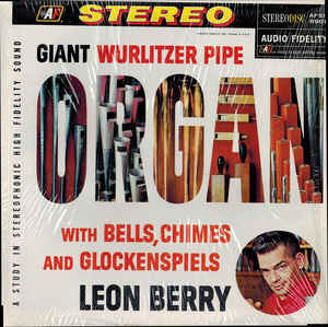 Leon Berry / Giant Wurlitzer Pipe Organ With Bells, Chimes And Glockenspiels - LP (Used)