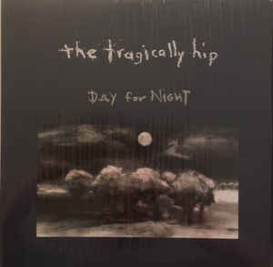 The Tragically Hip / Day For Night - 2LP