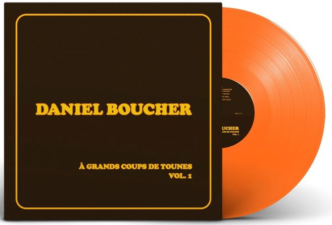 Daniel Boucher / À grands coups de tounes, Vol. 1 - LP ORANGE