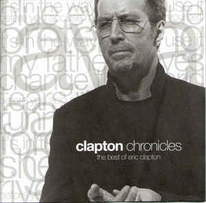 Eric Clapton / Clapton Chronicles: The Best of Eric Clapton - CD (Used)