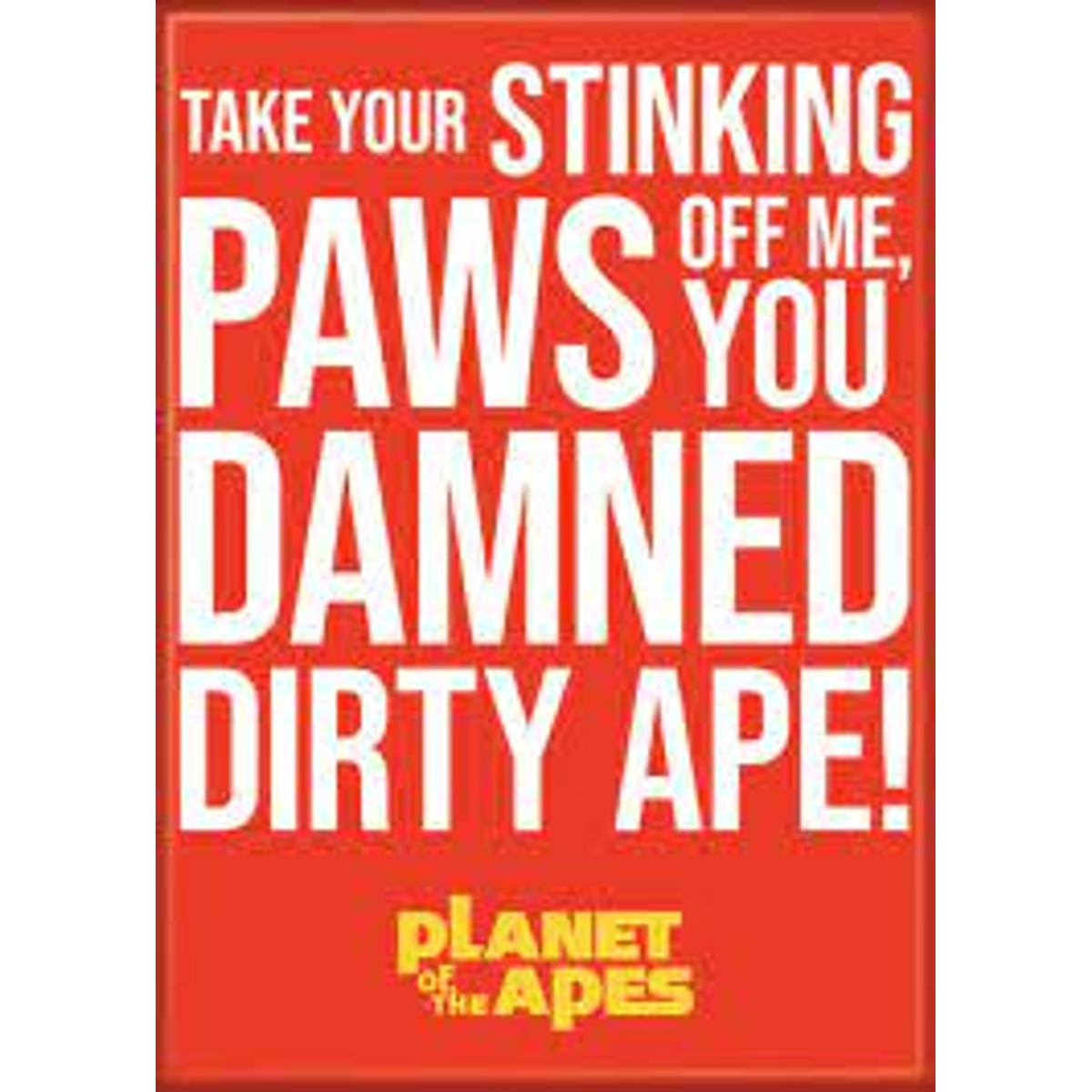Planet of the Apes "Stinking Paws" Magnet