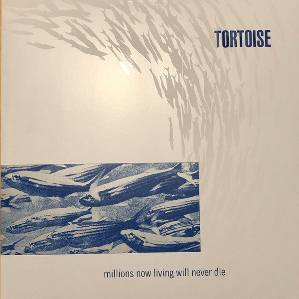 Tortoise / Millions Now Living Will Never Die - LP