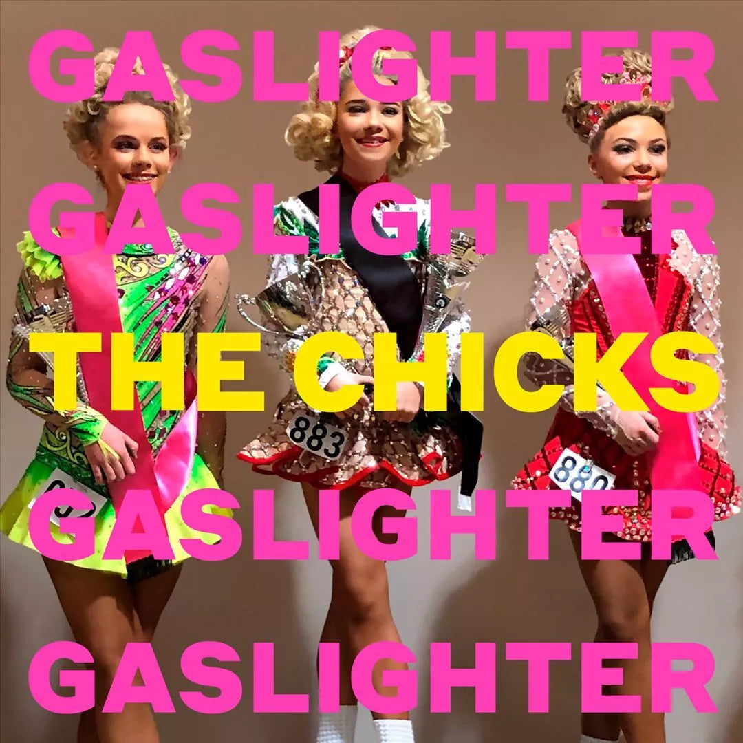 The Chicks (ex: Dixie Chicks) / Gaslighter - LP