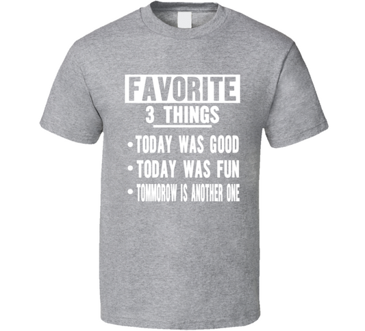Favorite 3 Things T Shirt