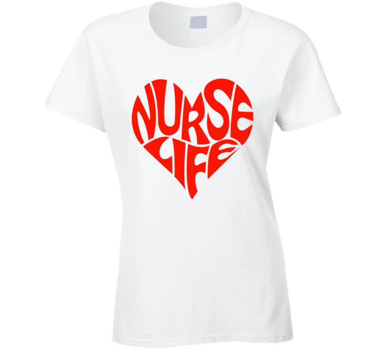 Nurse Life Ladies T Shirt