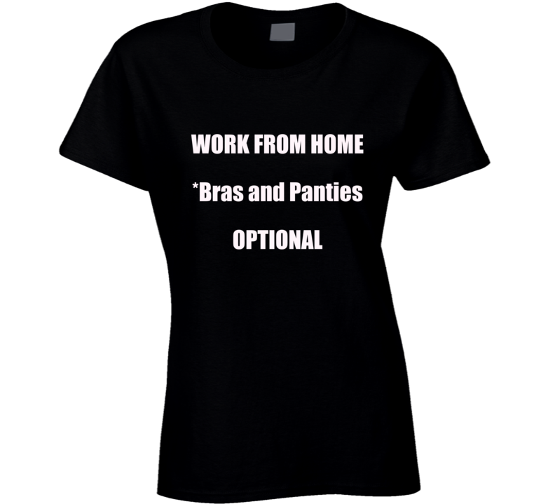 Bras And Panties Optional Ladies T Shirt