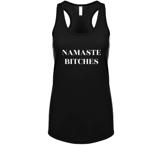 Namaste Bitches Tanktop
