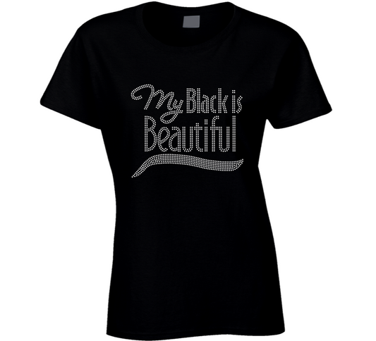 My Black Is Beautiful Ladies T Shirt