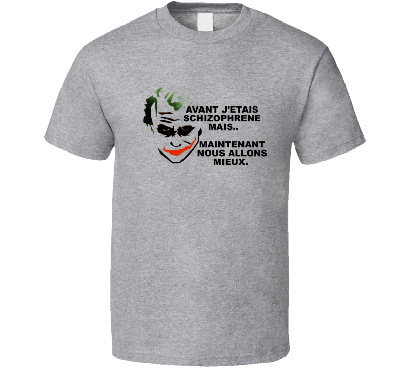 Avant J'etais Schizophrene Mais... T Shirt