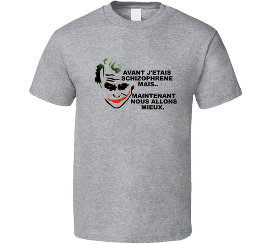 Avant J'etais Schizophrene Mais... T Shirt