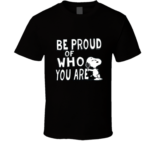 Be Proud Of Who You Are  Men T Shirt