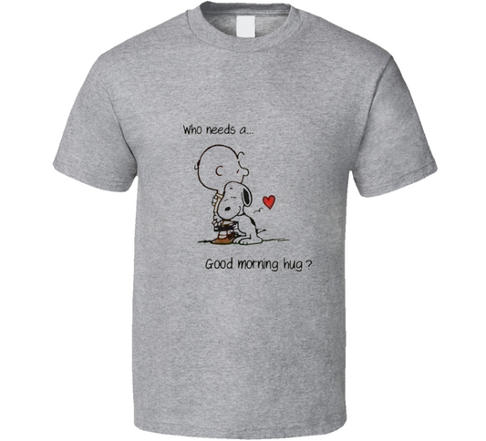Who Needs A... Good Morning Hug Men T Shirt