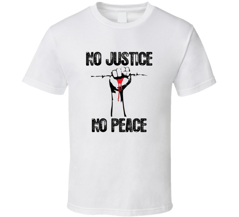 No Justice No Peace Design T Shirt
